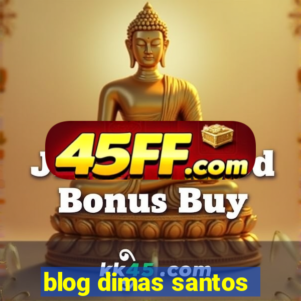 blog dimas santos